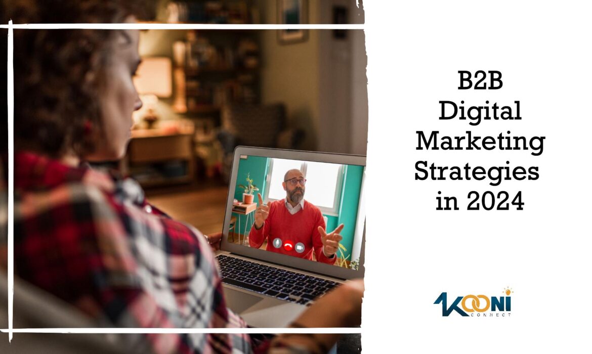 Comprehensive B2B Digital Marketing Strategies for 2024